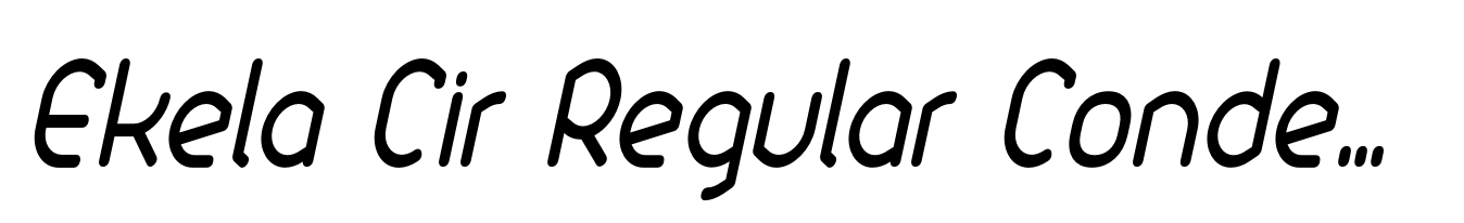 Ekela Cir Regular Condensed Italic
